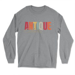 Antiques Collecting Color Lettering for Antique Collector product - Long Sleeve T-Shirt - Grey Heather