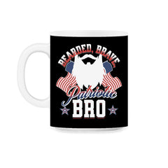 Bearded, Brave, Patriotic Bro 4th of July Independence Day print 11oz - Black on White