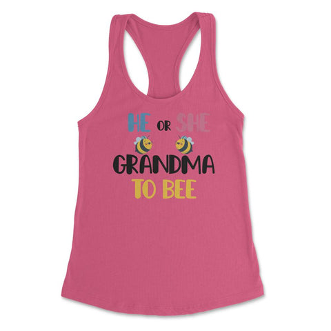 Funny He Or She Grandma To Bee Pink Or Blue Gender Reveal graphic - Hot Pink