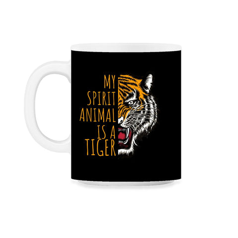 My Spirit Animal is a Roaring Tiger Awesome Scary design 11oz Mug