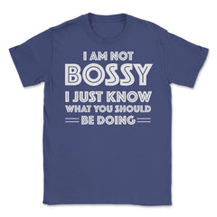 Funny I'm Not Bossy I Just Know What You Should Be Doing Gag design - Purple