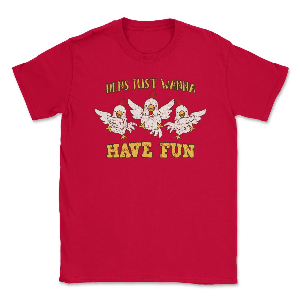 Hens Just Wanna Have Fun Hilarious Hens Trio design Unisex T-Shirt - Red