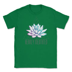 Heavily Meditated Lotus Minimalist Meditation Spiritual design Unisex - Green