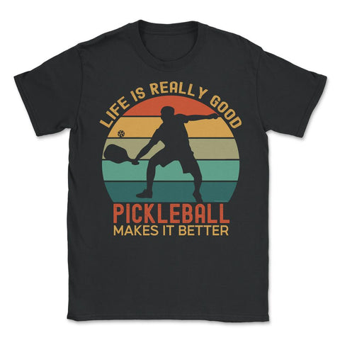 Life is Really Good Pickleball Makes It Better Retro Vintage product - Unisex T-Shirt - Black