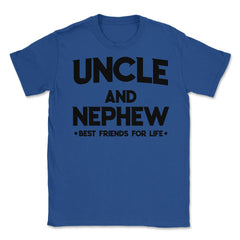 Funny Uncle And Nephew Best Friends For Life Family Love graphic - Royal Blue