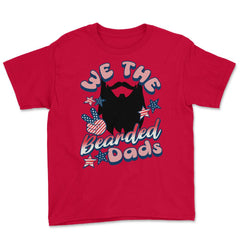 We The Bearded Dads 4th of July Independence Day graphic Youth Tee - Red
