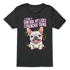 French Bulldog I Can’t Control My Licks Frenchie graphic - Premium Youth Tee - Black