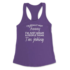 Sarcastic I'm Not Really Funny I'm Just Mean Humorous graphic Women's - Purple