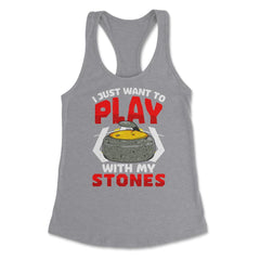 I Just Want to Play with My Stones Curling Sport Lovers graphic - Grey Heather