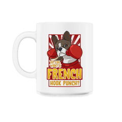 French Bulldog Boxing Do You Want a French Hook Punch? graphic - 11oz Mug - White