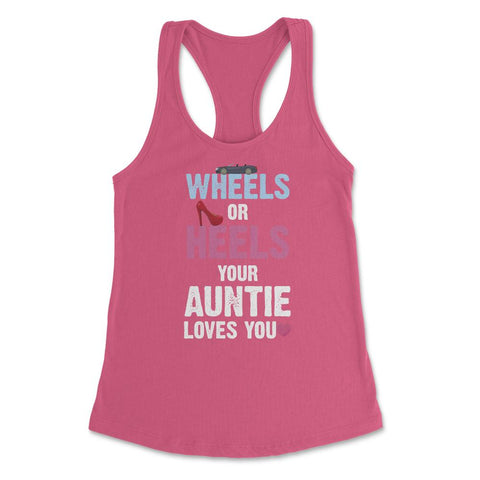 Funny Wheels Or Heels Your Auntie Loves You Gender Reveal product - Hot Pink