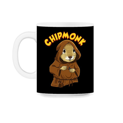 Chipmunk Pun Hilarious Chipmunk Monk graphic 11oz Mug