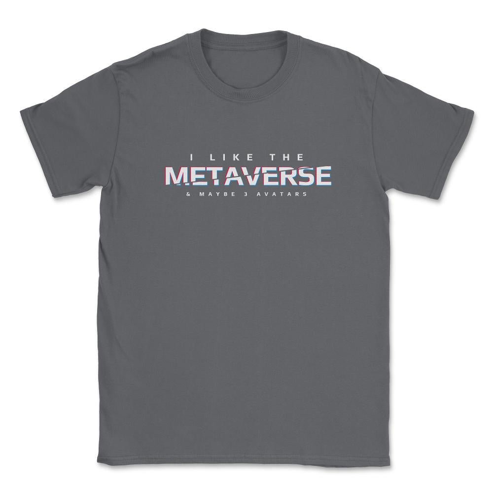 I Like The Metaverse & Maybe 3 Avatars Virtual Reality print Unisex - Smoke Grey