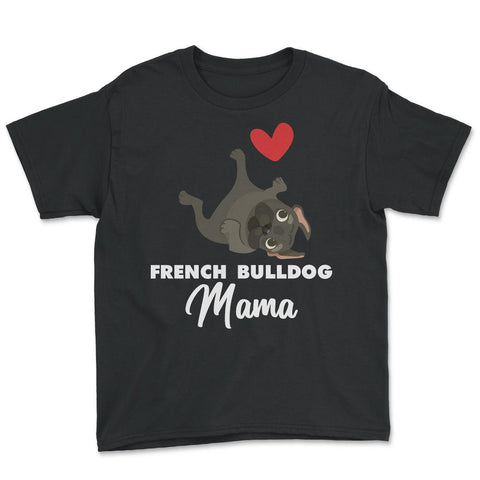 Funny French Bulldog Mama Heart Cute Dog Lover Pet Owner print Youth - Black