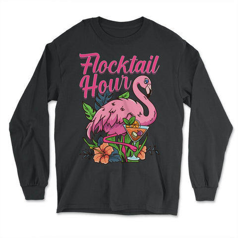 Flamingo Flocktail Hour Funny Flamingo Lover Pun product - Long Sleeve T-Shirt - Black