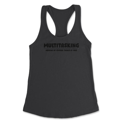 Funny Multitasking Messing Up Several Things At Once Sarcasm graphic - Black