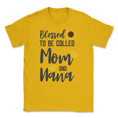 Sunflower Grandmother Blessed To Be Called Mom And Nana graphic - Gold