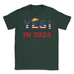 Donald Trump 2024 Take America Back Election Yes! product Unisex - Forest Green