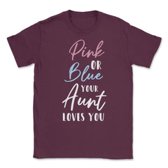 Funny Pink Or Blue Aunt Loves You Nephew Niece Gender Reveal design - Maroon