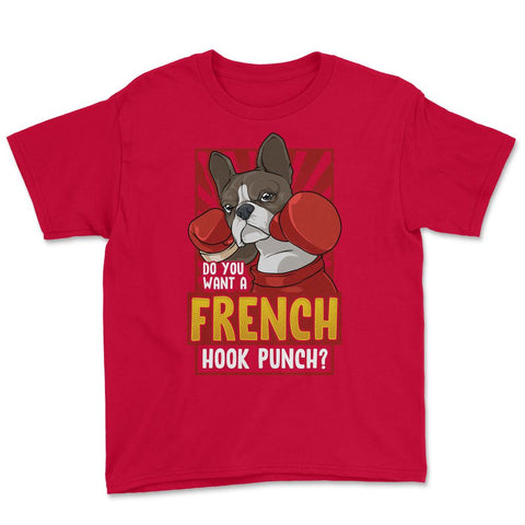 French Bulldog Boxing Do You Want a French Hook Punch? print Youth Tee - Red