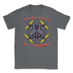 Drone Pilot In Training Funny Drone Obsessed Flying product Unisex - Smoke Grey
