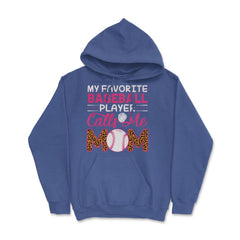 My Favorite Baseball Player Calls Me Mom Mama Mom Leopard print Hoodie - Royal Blue