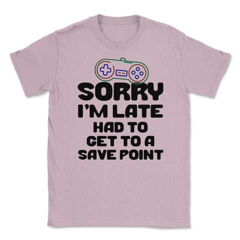 Funny Gamer Humor Sorry I'm Late Had To Get To Save Point print - Light Pink