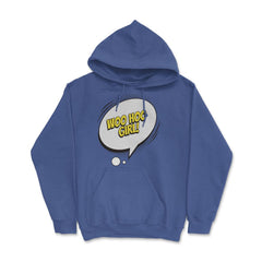 Woo Hoo Girl with a Comic Thought Balloon Graphic graphic Hoodie - Royal Blue