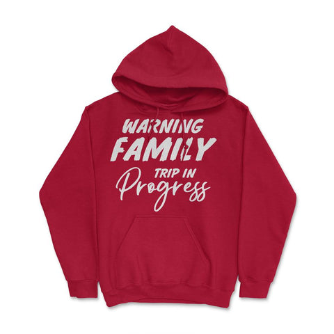 Funny Warning Family Trip In Progress Reunion Vacation graphic Hoodie - Red