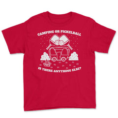 Camping or Pickleball is there Anything Else? print Youth Tee - Red