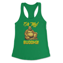 Oh My! Buddha! Buddhist Lover Meditation & Mindfulness design Women's - Kelly Green