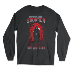 Don't Ever Judge A Situation You've Never Been In Grim design - Long Sleeve T-Shirt - Black