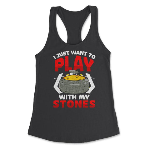 I Just Want to Play with My Stones Curling Sport Lovers graphic - Black
