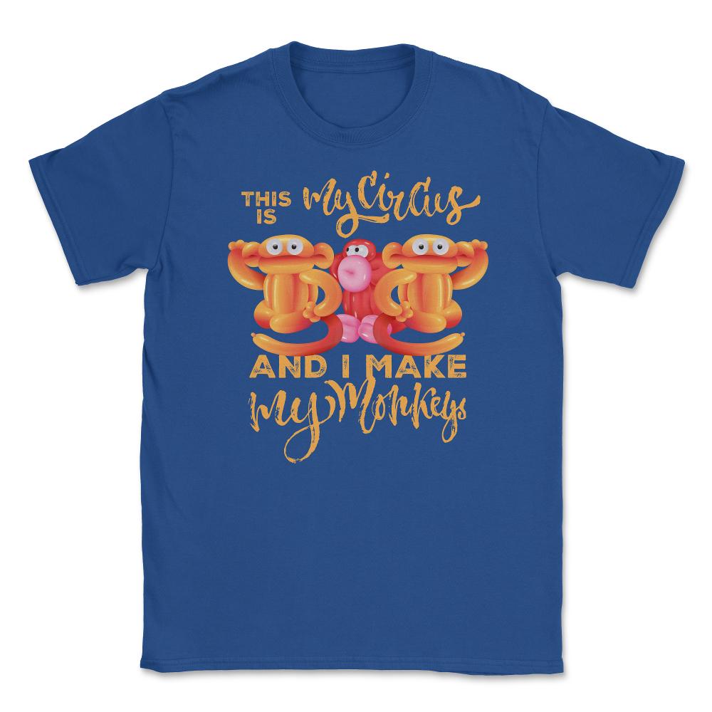 This Is My Circus And I Make My Monkeys Funny Balloon Pun graphic - Royal Blue