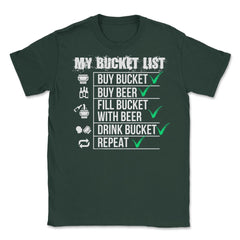 #My Bucket List Beer Funny Beer Drinking Bucket product Unisex T-Shirt - Forest Green
