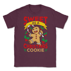 Sweet As A Christmas Cookie Gingerbread Man design Unisex T-Shirt - Maroon