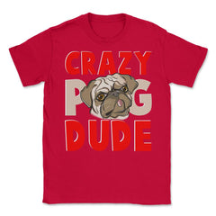 Crazy Pug Dude Funny & Cute Pug Face product Unisex T-Shirt