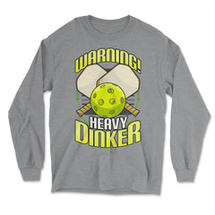 Pickleball Warning! Heavy Dinker Pickleball product - Long Sleeve T-Shirt - Grey Heather