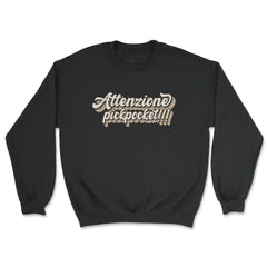 ATTENZIONE PICKPOCKET!!! Trendy Retro 70’s Text Style design - Unisex Sweatshirt - Black