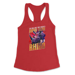 The Only One That Needs a Rhino Horn is a Rhino graphic Women's - Red