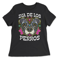 Dia De Los Perros Quote Sugar Skull Pitbull Dog Lover graphic - Women's Relaxed Tee - Black