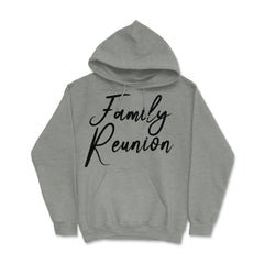 Family Reunion Matching Get-Together Gathering Party print Hoodie - Grey Heather