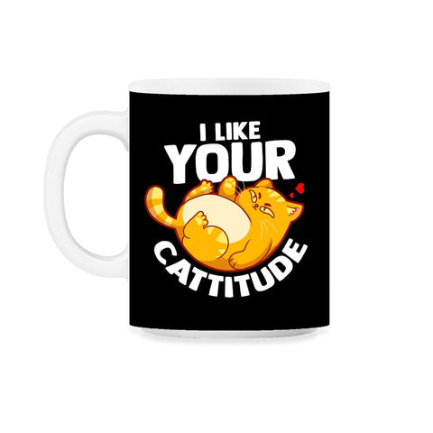 I Like your Cattitude Funny Cat Lover Positive Attitude Pun design - Black on White