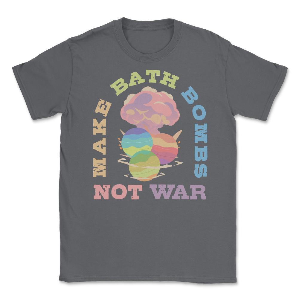 Make Bath Bombs Not War Colorful Explosion Meme graphic Unisex T-Shirt - Smoke Grey