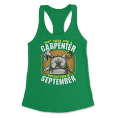 Don't Screw with A Carpenter Who Was Born in September print Women's - Kelly Green