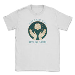 Just A Girl With Healing Hands Massage Therapist design Unisex T-Shirt - White