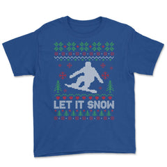 Let It Snow Snowboarding Ugly Christmas graphic Style design Youth Tee - Royal Blue