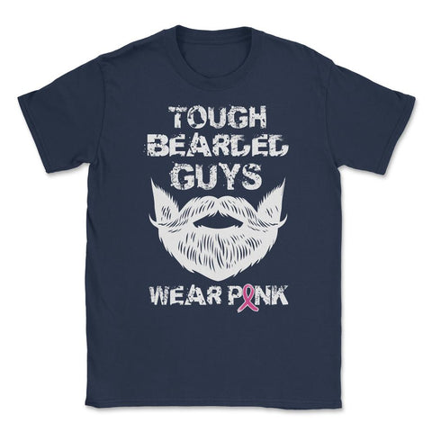 Tough Bearded Guys Wear Pink Breast Cancer Awareness design Unisex - Navy