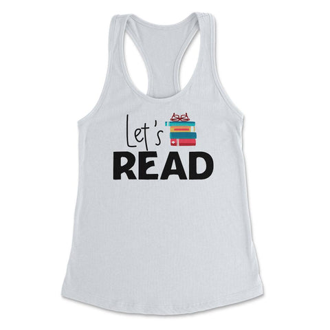 Funny Let's Read Books Reading Lover Bookworm Librarian print Women's - White