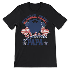 Bearded, Brave, Patriotic Papa 4th of July Independence Day design - Premium Unisex T-Shirt - Black